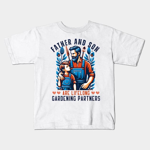 Father and son gardening partners for life, matching family Kids T-Shirt by click2print